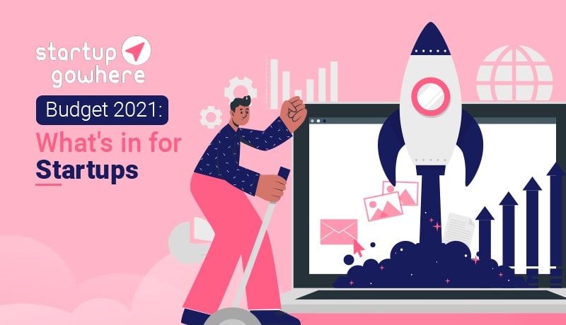 Budget 2021 - What's in for Startups